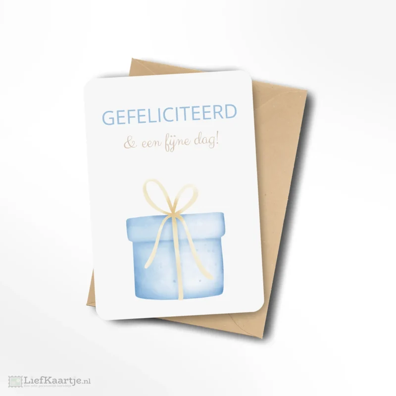 Gefeliciteerd en een fijne dag